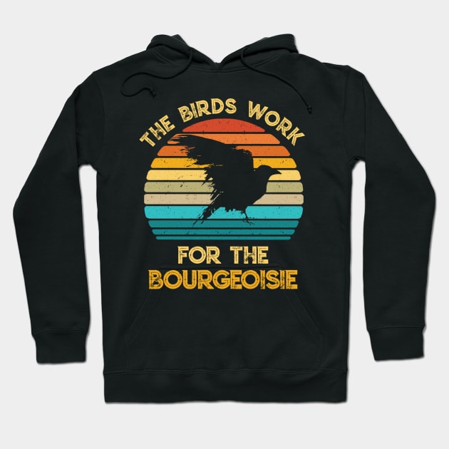 The Birds Work For The Bourgeoisie Vintage Retro Animal Hoodie by sumikoric